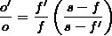 $\frac{o'}{o} = \frac{f'}{f} \left( \frac{s-f}{s-f'} \right)$